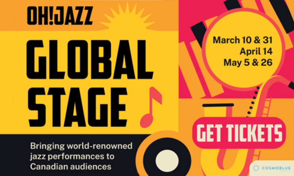 Oh! Jazz Launches Oh! Jazz: Global Stage &ndash; A New Thematic Series In Collaboration With Cineplex Canada